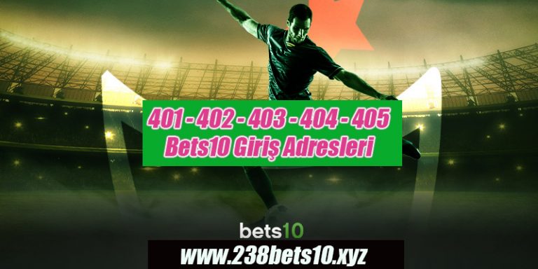 401 – 402 – 403 – 404 – 405Bets10 Giriş Adresleri