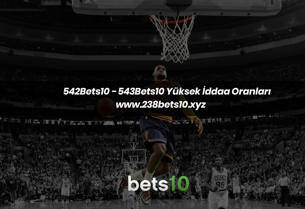 542Bets10 – 543Bets10 Yüksek İddaa Oranları