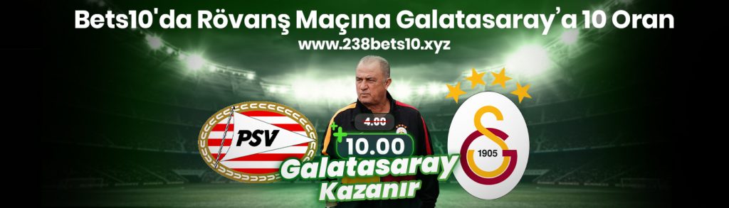 Bets10’da Rövanş Maçına Galatasaray’a 10 Oran
